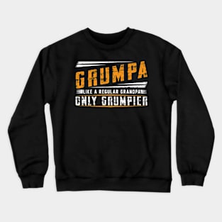 Grumpa Like A Regular Grandpa Only Grumpier Costume Gift Crewneck Sweatshirt